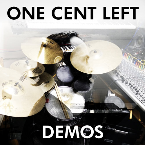 One Cent Left - Demos