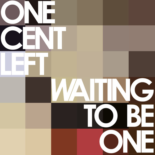 One Cent Left - Waiting to Be One [Single]